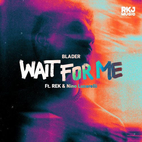 Wait For Me (feat. REK & Nino Lucarelli) (feat. REK & Nino Lucarelli)