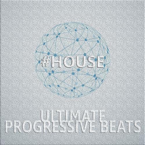 #House, Ultimate Progressive Beats (Deep Techno And Deluxe Tech House)