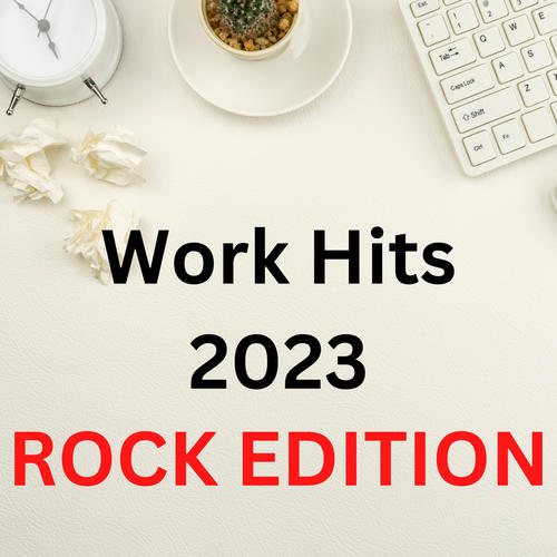 Work Hit 2023 - Rock Edition (Explicit)