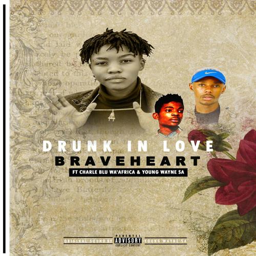 Drunk InLove (feat. Charle Blu Wa'AfriCa & Young Wayne SA)