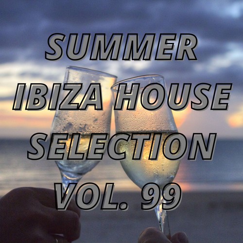 Summer Ibiza House Selection Vol.99