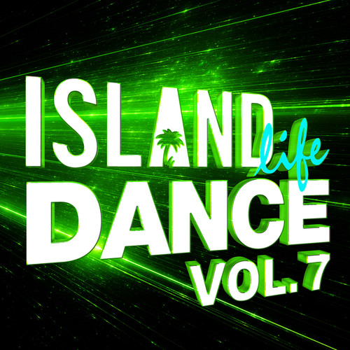 Island Life Dance (Vol. 7) [Explicit]