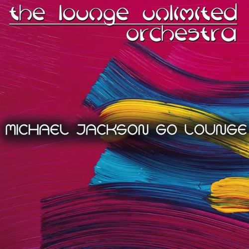 Go Lounge: Michael Jackson (A Fantastic Travel in the Land of Lounge)