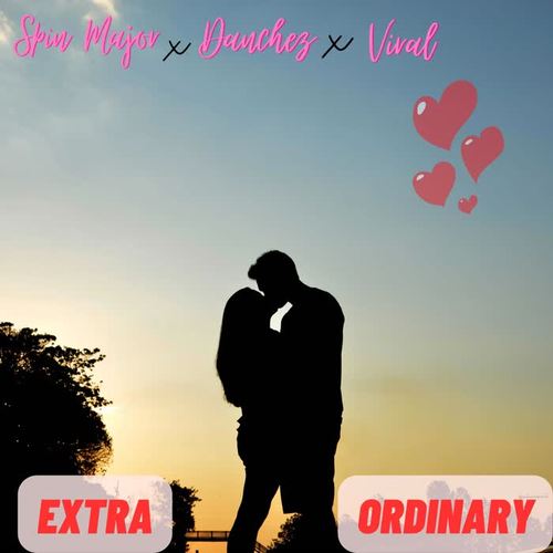 EXTRA ORDINARY (feat. Danchez & Viral)