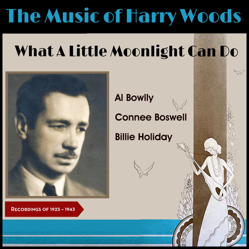 What a Little Moonlight Can Do (Recordings of 1932 - 1943)