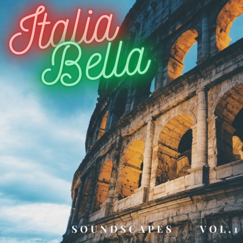 Italia Bella Soundscapes, Vol. 1