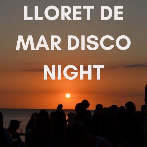 Lloret De Mar Disco Night