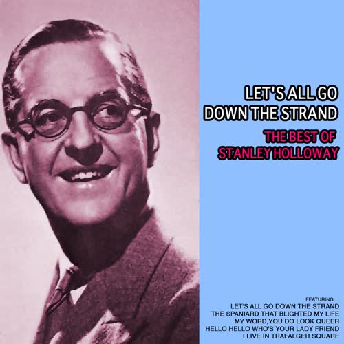 Let's All Go Down the Strand - The Best of Stanley Holloway