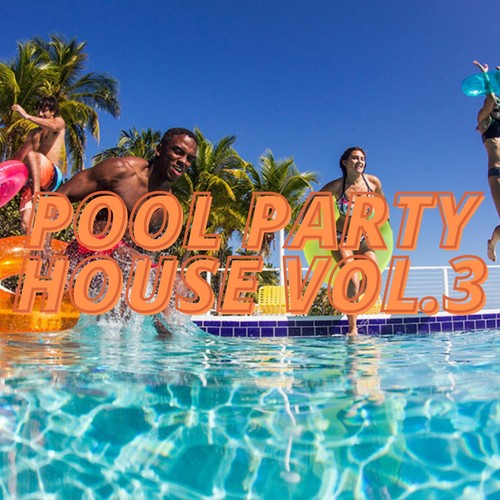 Pool Party House Vol.3