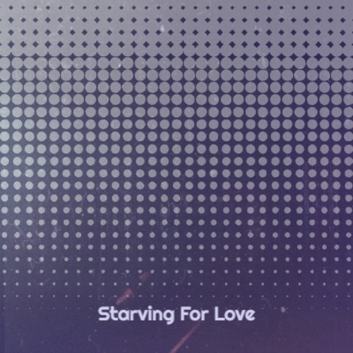 Starving For Love