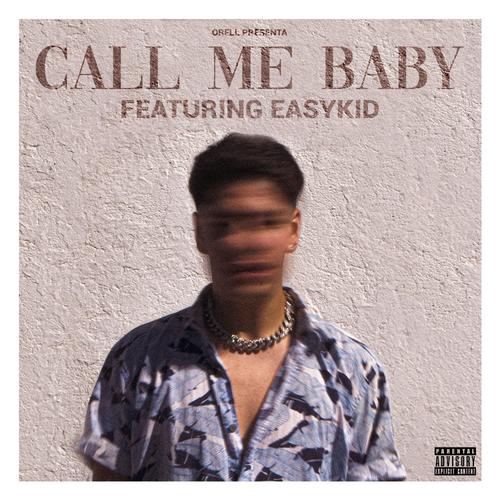 Call Me Baby (feat. Easykid) [Explicit]