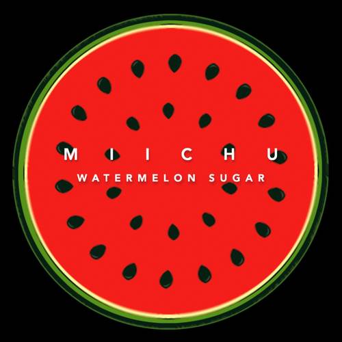 Watermelon Sugar