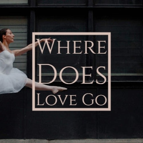 Where Does Love Go