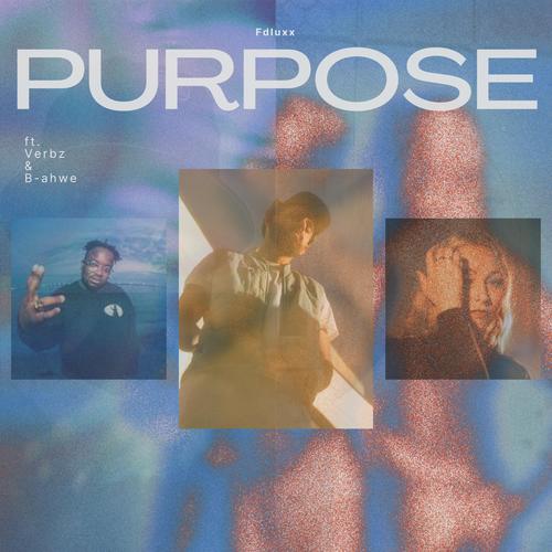 Purpose (feat. Verbz & B-ahwe)