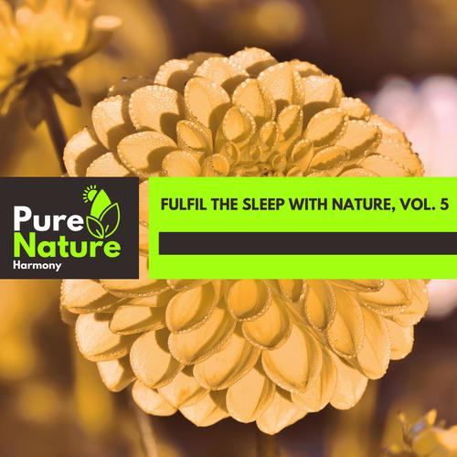 Fulfil The Sleep With Nature, Vol. 5