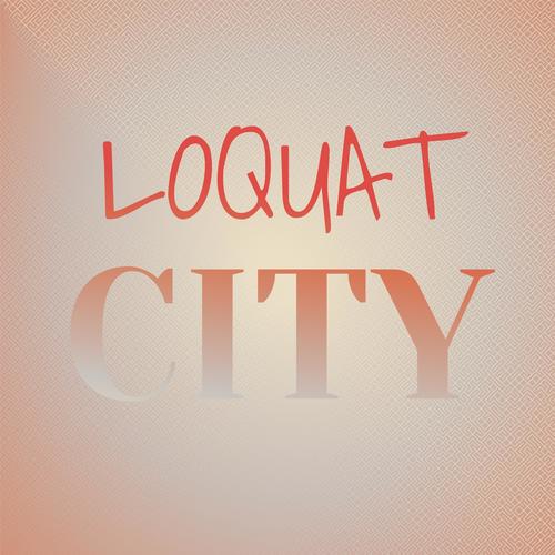 Loquat City