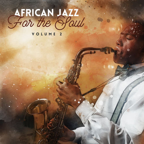 African Jazz for The Soul 2