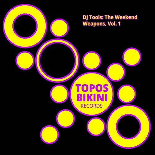 DJ Tools: The Weekend Weapons, Vol. 1