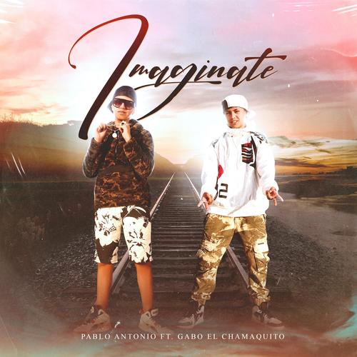 Imaginate (feat. Gabo el chamaquito)