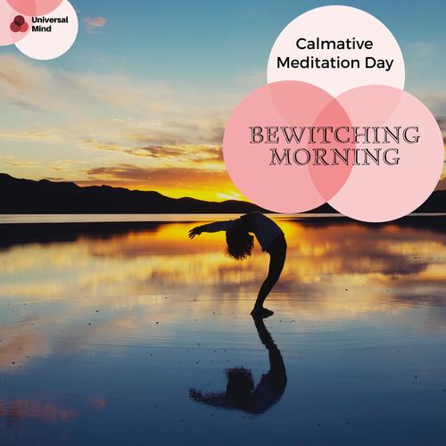 Bewitching Morning - Calmative Meditation Day