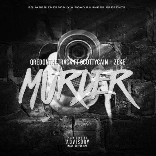 Murder (feat. Scotty Cain & Zeke)