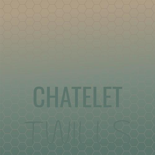 Chatelet Twills