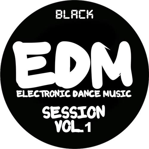 EDM Electronic Dance Music Session, Vol. 1 (Black)