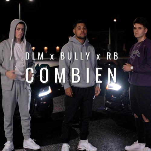 Combien (feat. DLM & RB) [Explicit]