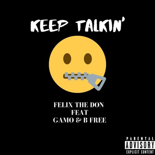 Keep Talkin' (feat. iiiamgamo & B Free) [Explicit]