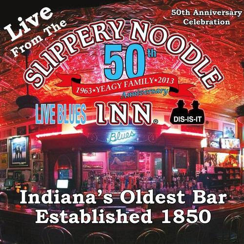 Live from the Slippery Noodle Inn 50th Anniversary Celebration