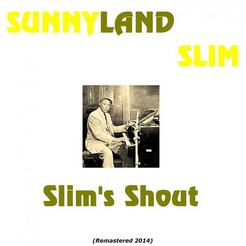 Slim's Shout (Remastered 2014)