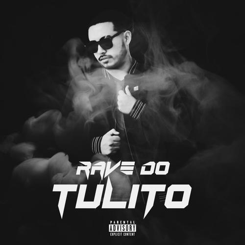 Rave do Tulito (Explicit)