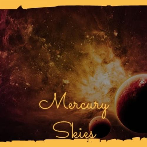Mercury Skies