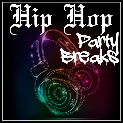 Hip Hop Party Breaks (Explicit)