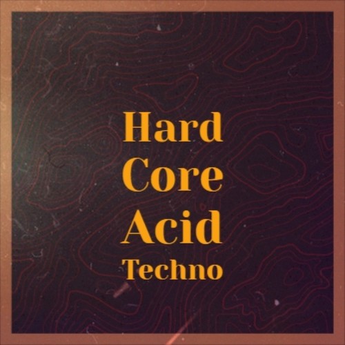 Hard Core Acid Techno