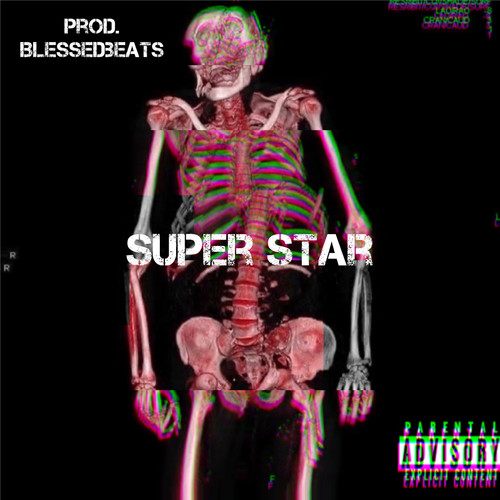 Super Star (Prod. by Blessedbeats) [Explicit]