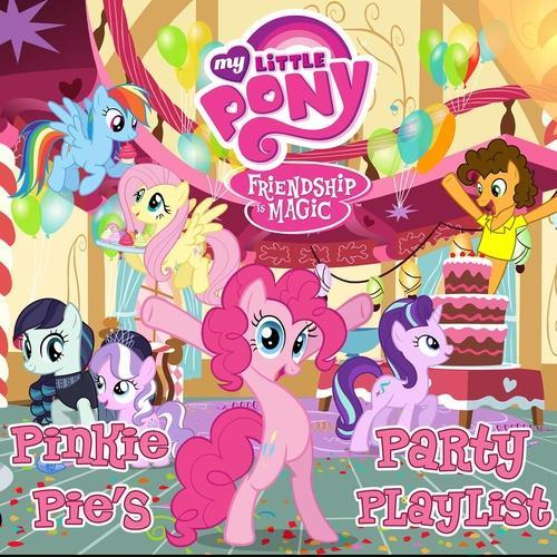 Friendship Is Magic: Pinkie Pie's Party Playlist