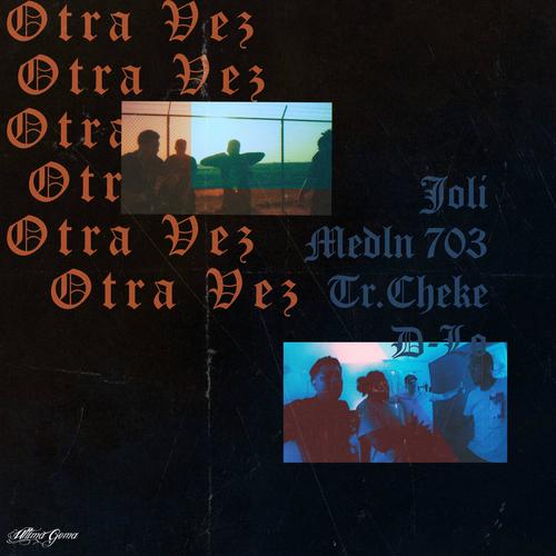 Otra Vez (feat. Medln 703, Tr.Cheke & D-Lo) [Explicit]