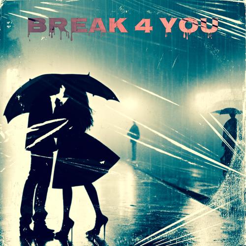 Break 4 You (Explicit)