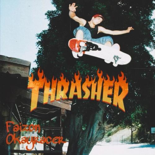 thrasher (feat. Okayracer) [Explicit]