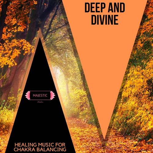 Deep and Divine: Healing Music for Chakra Balancing