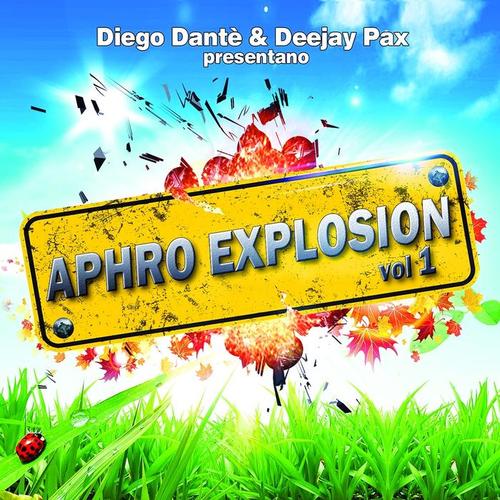 Aphro Explosion, Vol. 1 (Diego Dantè & Deejay Pax Presentano)