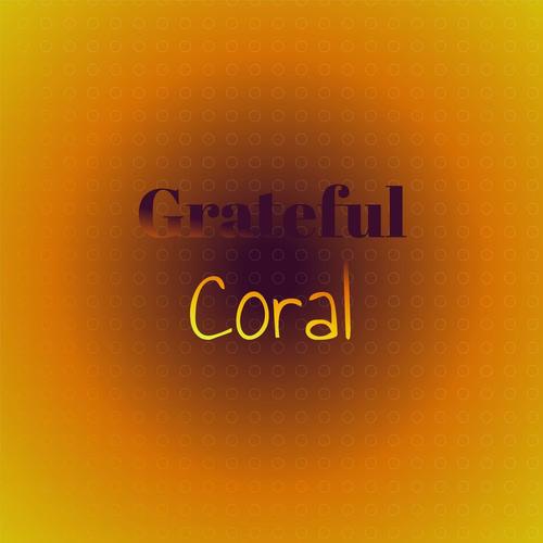 Grateful Coral