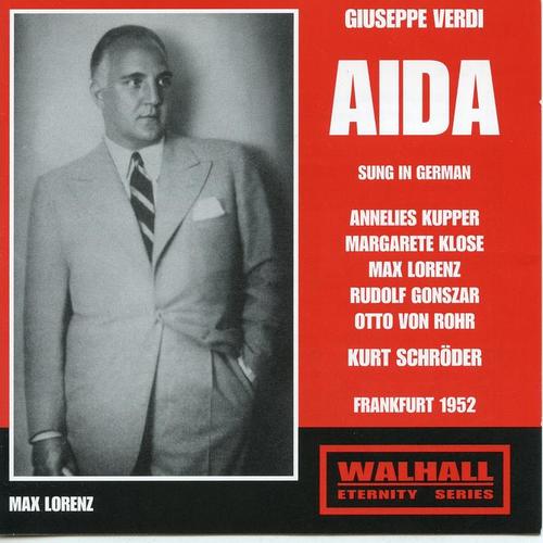 VERDI, G.: Aida (Opera) [Kupper, Klose, Lorenz, Hessen Radio Choir and Orchestra, Schröder] [Sung in German] [1952]