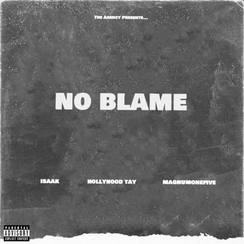 No Blame (feat. HollyHood Tay & MagnumOneFive) [Explicit]