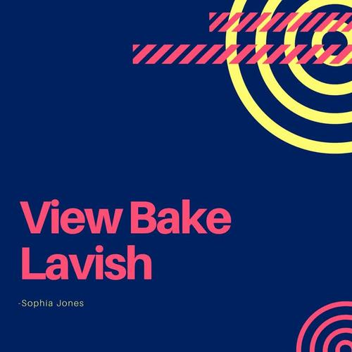 View Bake Lavish