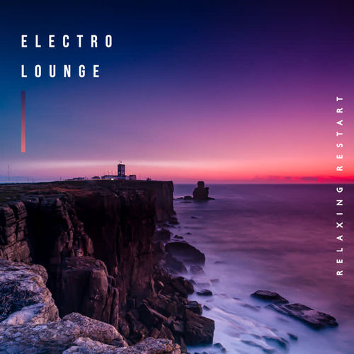 Electro Lounge: Relaxing Restart