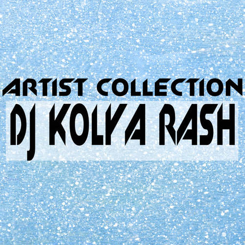 Artist Collection: Dj Kolya Rash