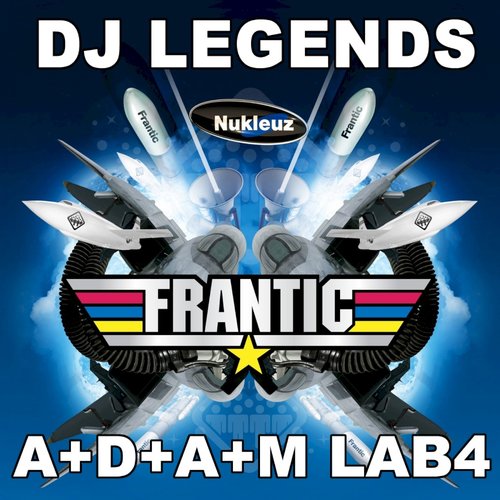 Frantic DJ Legends: Mixed by A+D+A+M Lab4