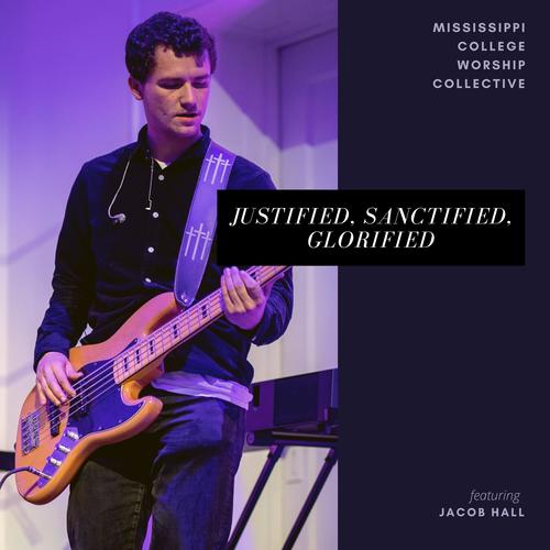 Justified, Sanctified, Glorified (feat. Jacob Hall) [Alternate Version]
